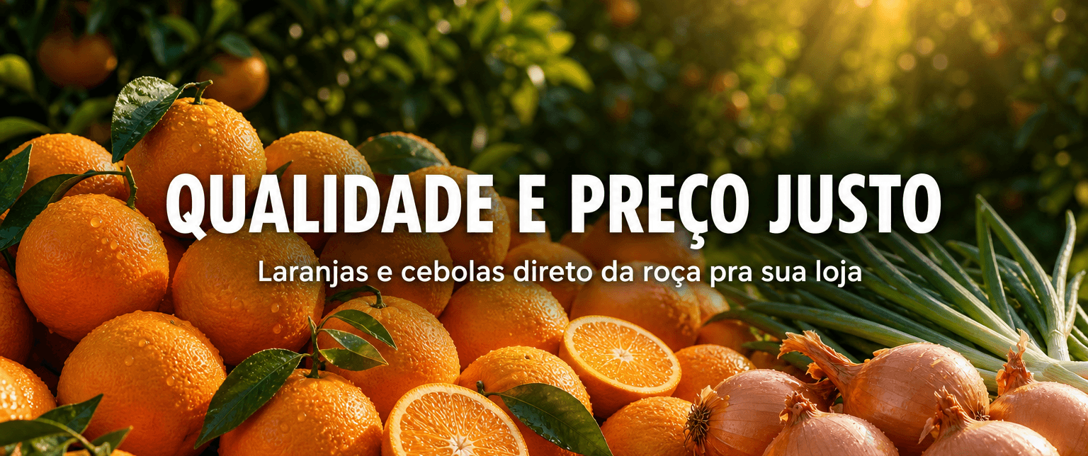 Qualidade e preço justo — laranjas e cebolas direto da roça pra sua loja
