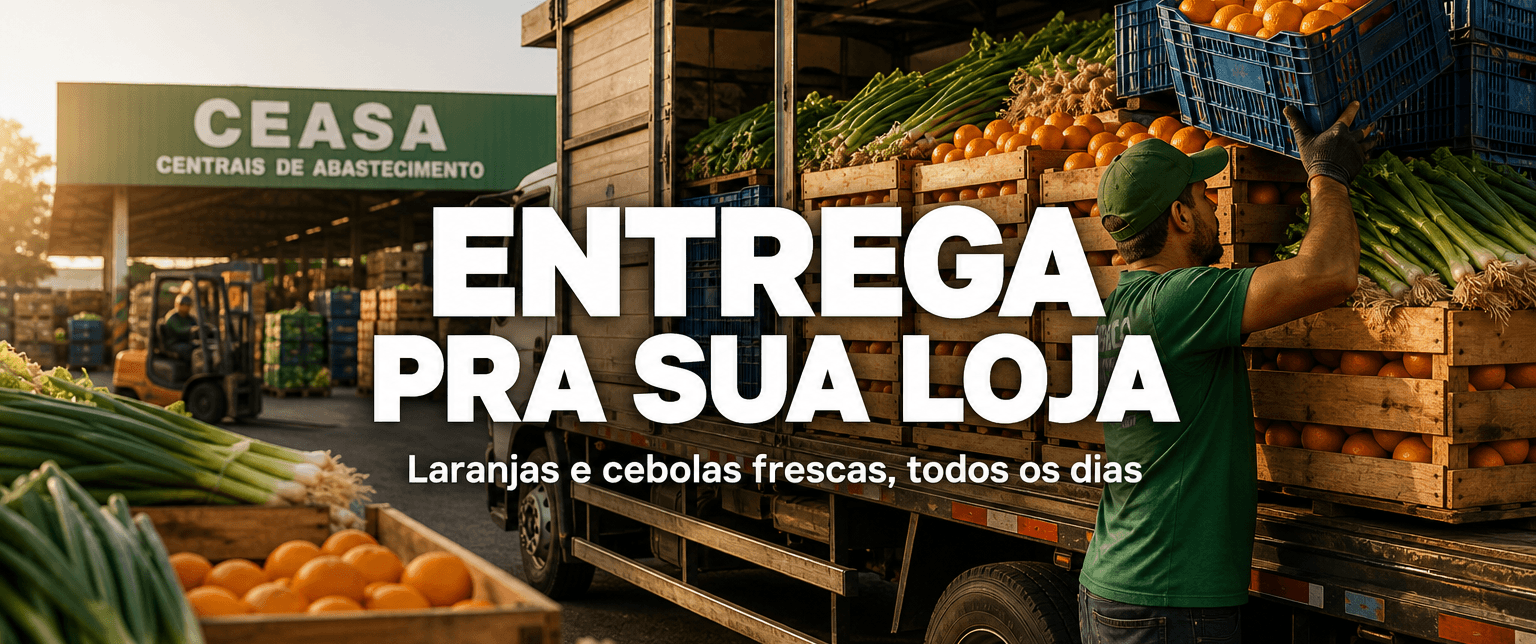 Entrega pra sua loja — laranjas e cebolas frescas, todos os dias